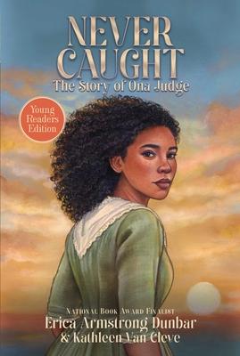 Never Caught, the Story of Ona Judge: Young Readers Edition Subscription