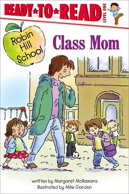 Class Mom: Ready-To-Read Level 1