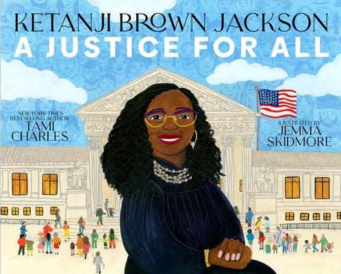 Ketanji Brown Jackson: A Justice for All