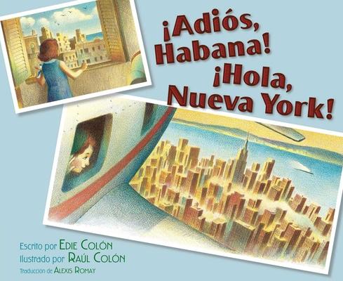 Adis, Habana! Hola, Nueva York! (Good-Bye, Havana! Hola, New York!)