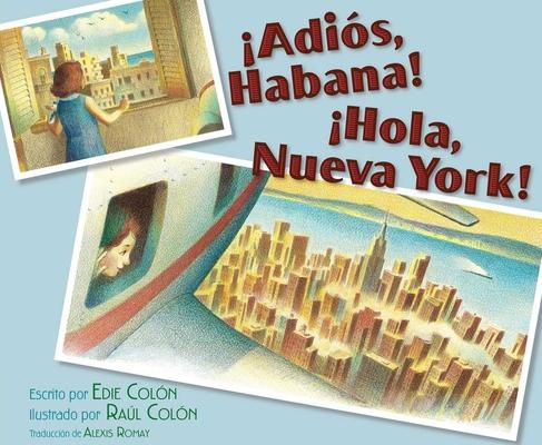 Adis, Habana! Hola, Nueva York! (Good-Bye, Havana! Hola, New York!)