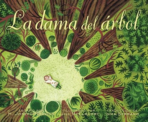 La Dama del rbol (the Tree Lady): La Historia Real de Cmo Una Mujer Amante de Los rboles Cambi Una Ciudad Para Siempre