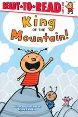King of the Mountain!: Ready-To-Read Level 1 Subscription