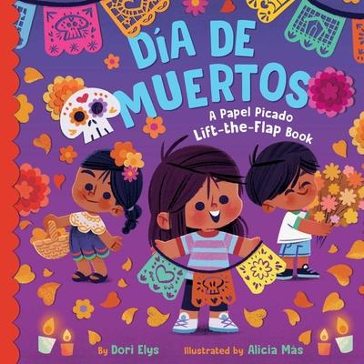 Da de Muertos: A Papel Picado Lift-The-Flap Book