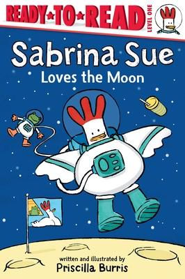 Sabrina Sue Loves the Moon: Ready-To-Read Level 1