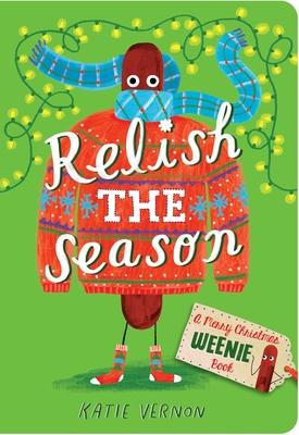 Relish the Season: A Weenie Book