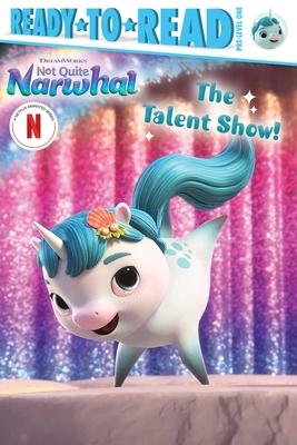 The Talent Show!: Ready-To-Read Pre-Level 1