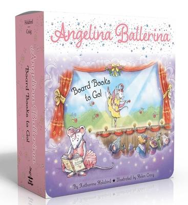 Angelina Ballerina Board Books to Go! (Boxed Set): Center Stage; Big Dreams!; Angelina Ballerina by the Sea