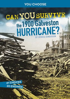 Can You Survive the 1900 Galveston Hurricane?: An Interactive History Adventure