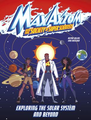 Exploring the Solar System and Beyond: A Max Axiom Super Scientist Adventure Subscription