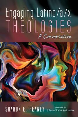 Engaging Latino/A/X Theologies: A Conversation