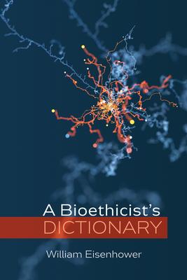 A Bioethicist's Dictionary