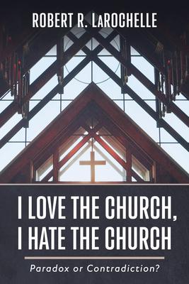 I Love the Church, I Hate the Church