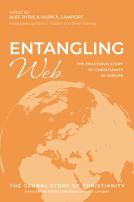 Entangling Web: The Fractious Story of Christianity in Europe