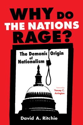 Why Do the Nations Rage?