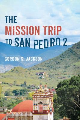 The Mission Trip to San Pedro 2