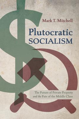 Plutocratic Socialism