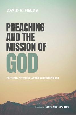 Preaching and the Mission of God