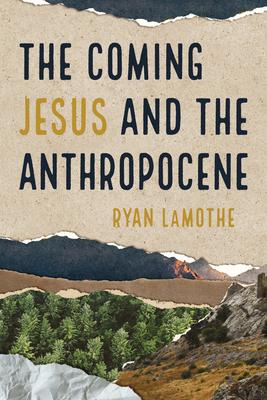 The Coming Jesus and the Anthropocene