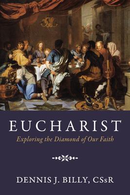 Eucharist: Exploring the Diamond of Our Faith