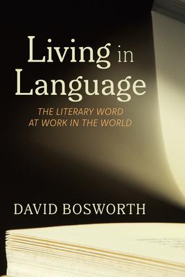 Living in Language: The Literary Word at Work in the World