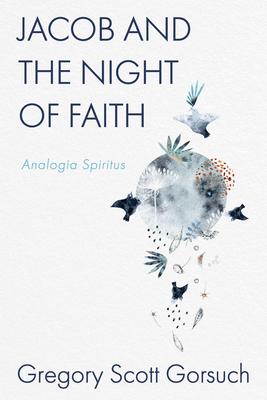 Jacob and the Night of Faith: Analogia Spiritus