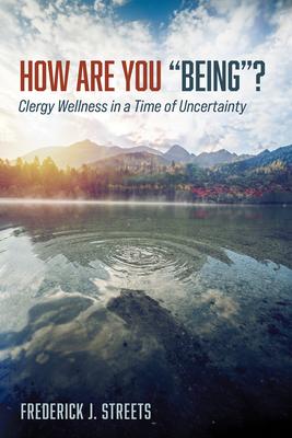 How Are You "Being"?: Clergy Wellness in a Time of Uncertainty