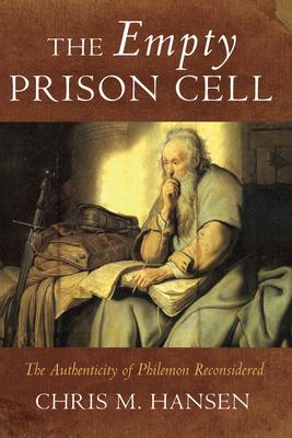 The Empty Prison Cell: The Authenticity of Philemon Reconsidered