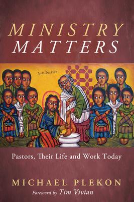 Ministry Matters: Pastors, Their Life and Work Today