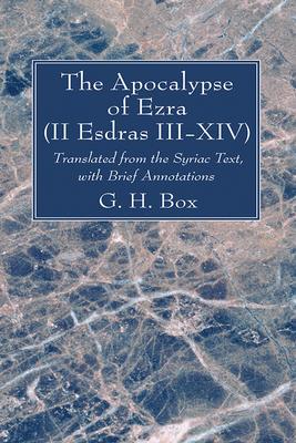 The Apocalypse of Ezra (II Esdras III-XIV)