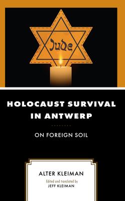 Holocaust Survival in Antwerp: On Foreign Soil