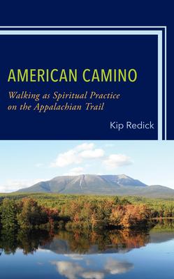 American Camino: Walking as Spiritual Practice on the Appalachian Trail