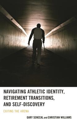 Navigating Athletic Identity, Retirement Transitions, and Self-Discovery: Exiting the Arena Subscription