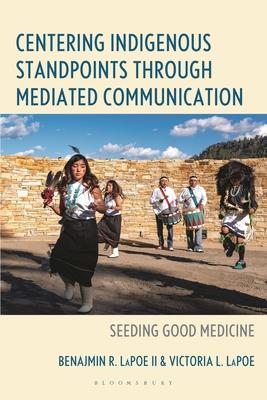 Centering Indigenous Standpoints Through Mediated Communication: Seeding Good Medicine Subscription