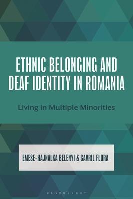 Ethnic Belonging and Deaf Identity in Romania: Living in Multiple Minorities Subscription