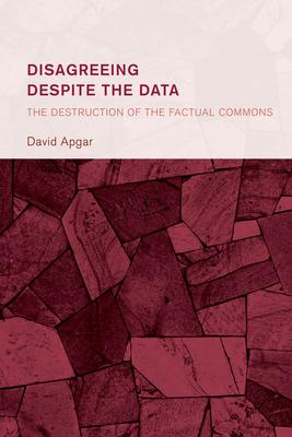 Disagreeing despite the Data: The Destruction of the Factual Commons