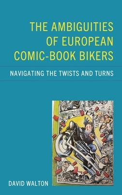 Ambiguities of European Comic-book Bikers: Navigating the Twists and Turns Subscription