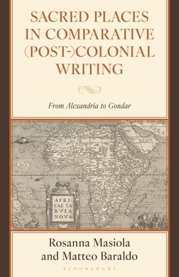 Sacred Places in Comparative (Post-)Colonial Writing: From Alexandria to Gondar Subscription