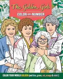 The Golden Girls Color-By-Number - Coloring Book for Teens and Adults, Officially Licensed (the Golden Girls), Analog Bag Activity
