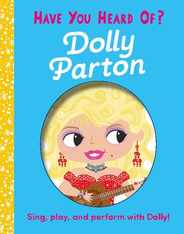 Have You Heard of Dolly Parton?: Sing, Play, and Perform with Dolly! Subscription