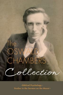 The Oswald Chambers Collection: Biblical Psychology and Studies in the Sermon on the Mount