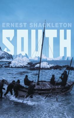South: Shackleton's Last Expedition (Illustrated) Subscription