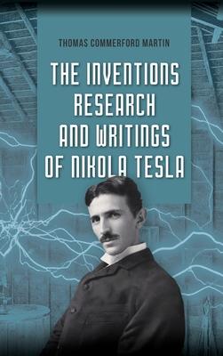 The Inventions, Research, and Writings of Nikola Tesla: The Illustrated Classic 1894 Collection of Lectures, Patents, and Papers by Nikola Tesla Subscription