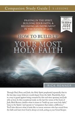 How To Build Up Your Most Holy Faith Study Guide: Praying in the Spirit, Building Your Faith, and Becoming an Instrument in the Hands of God Subscription