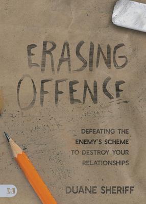 Erasing Offense: Defeating the Enemy's Scheme to Destroy Your Relationships