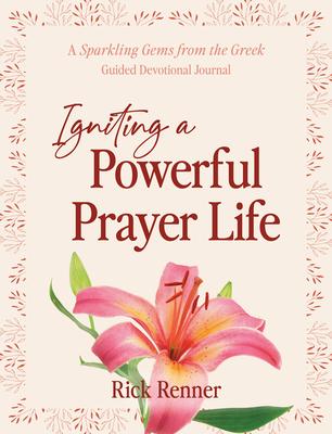 Igniting a Powerful Prayer Life: A Sparkling Gems From the Greek Guided Devotional Journal