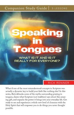 Speaking in Tongues Study Guide: What Is It and Is It Really for Everyone?