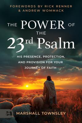 The Power of the 23rd Psalm: His Presence, Protection, and Provision for Your Journey of Faith Subscription