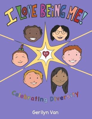 I Love Being Me!: Celebrating Diversity by Gerilyn Van, Paperback ...