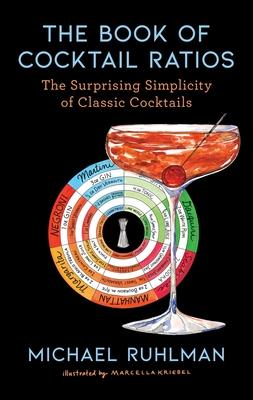 The Book of Cocktail Ratios: The Surprising Simplicity of Classic Cocktails